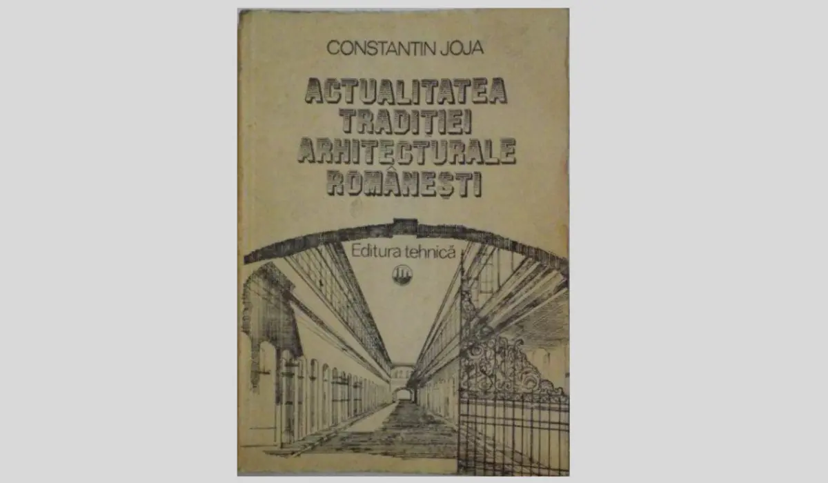 Constantin JOJA – arhitectul spiritului românesc și teoretician al tradiției naționale