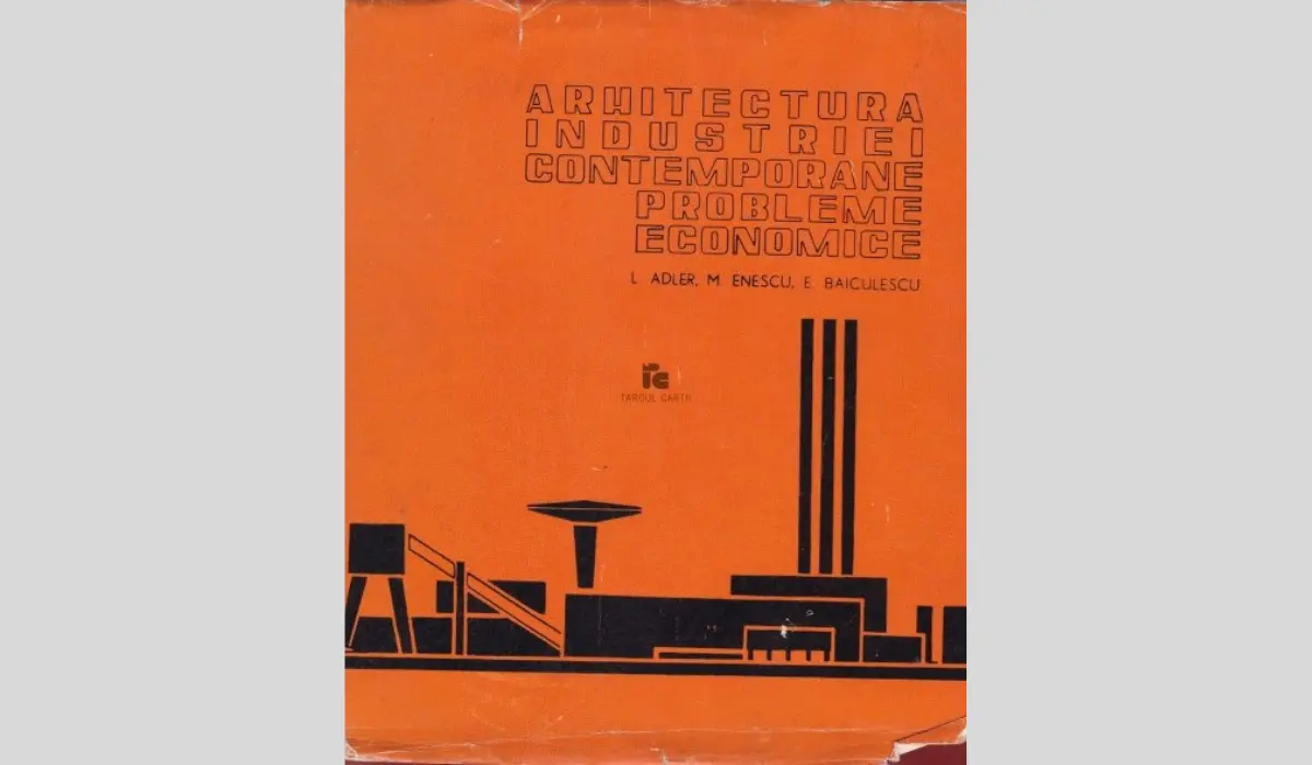 Ladislau ADLER – arhitect al industriei moderne și teoretician al funcționalismului