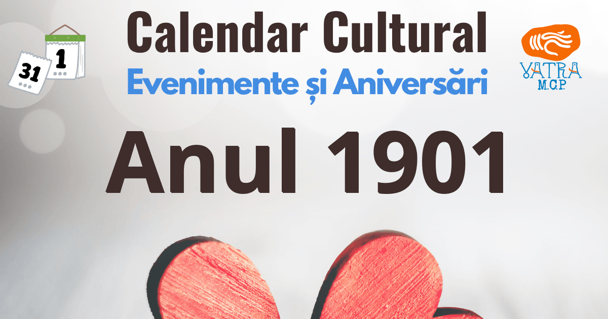Anul 1901 în Cultura românească Anul 1901 în Cultura românească