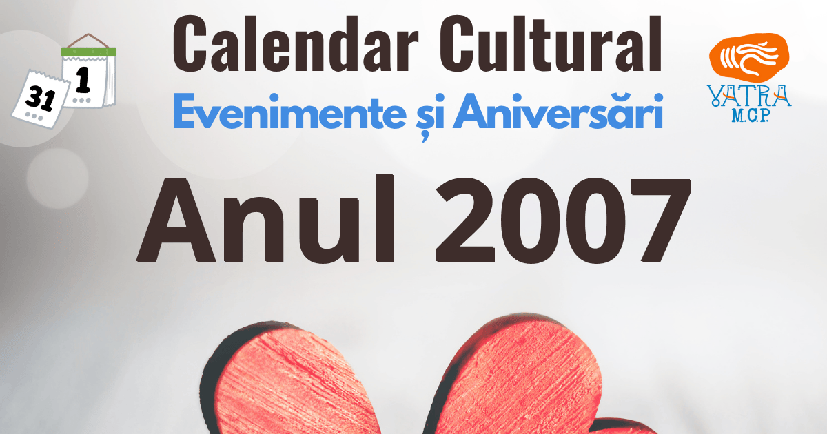 Anul 2007 în Cultura românească Anul 2007 în Cultura românească