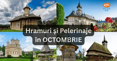 Hramuri și pelerinaje în Octombrie