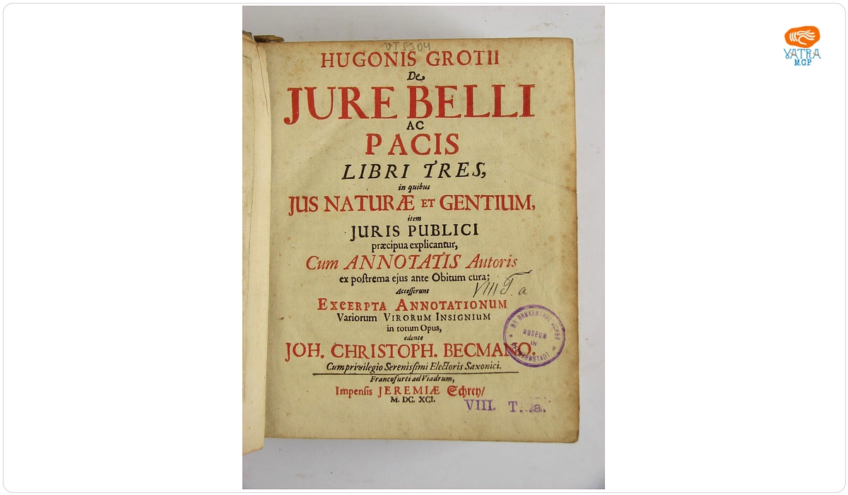 Hugonis Grotii — De jure belli ac pacis libri tres, in quibus jus naturae et gentium, item juris publici praecipua explicantur, cum annotatis Autoris ex postrema ejus ante Obitum cura ...