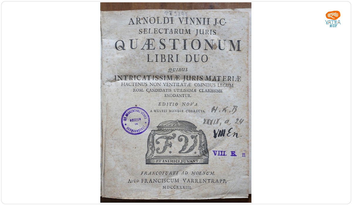 Arnoldi Vinnii J.C. — Selectarum juris quaestionum libri duo quibus intricatissime juris materiae hactenus non ventilatae omnibus legum rom. candidatis utilissimae clarissime enodantur