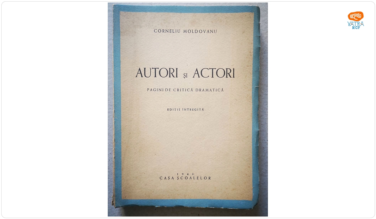 Corneliu Moldovanu — AUTORI ȘI ACTORI. PAGINI DE CRITICĂ DRAMATICĂ