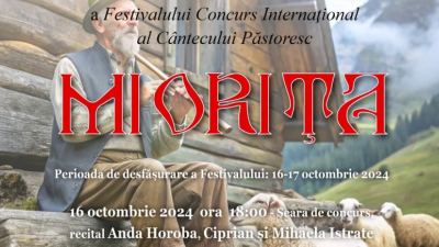16-17 Octombrie 2024: A 23-a ediție a Festivalului  Cântecului Păstoresc „Mioriţa”, Topliţa