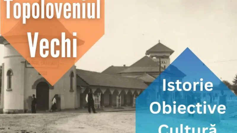 Topoloveniul de altădată, în imagini vechi
