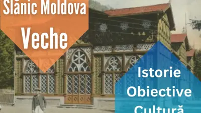 Slănic Moldova de altădată, în imagini vechi