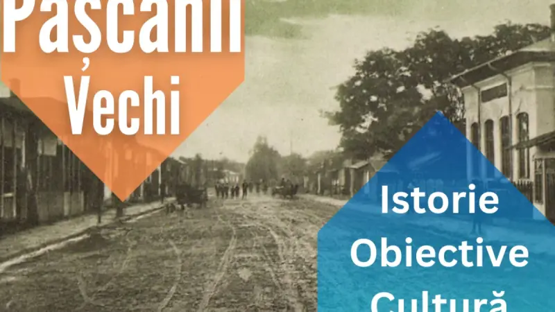 Pașcaniul de altădată, în imagini vechi