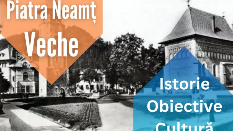 Piatra Neamț de altădată, în imagini vechi