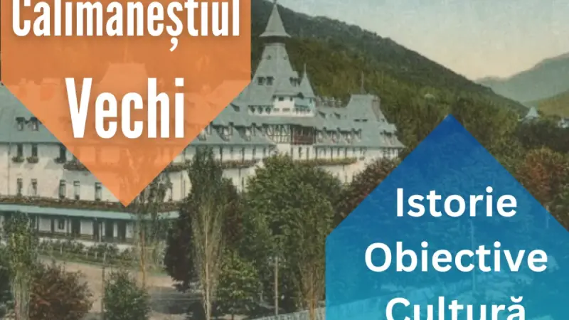 Călimăneștiul de altădată, în imagini vechi