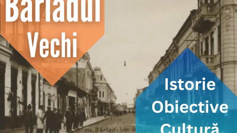 Bârladul de altădată, în imagini vechi