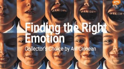 Finding the Right Emotion – Collector’s Choice by Avi Cicirean, la Art Safari