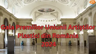 Gala Premiilor Uniunii Artiștilor Plastici din România 2024 – Excelența în artă, celebrată la Muzeul Național de Artă al României