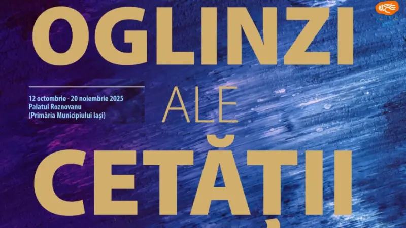 „Oglinzi ale Cetății” – expoziție dedicată spiritului artistic al Iașului