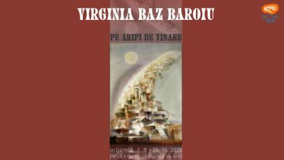 Pe aripi de visare – Virginia Baz Baroiu la Muzeul de Artă din Iași