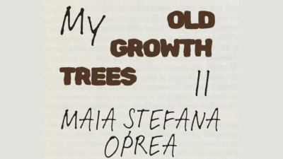 My Old Growth Trees II – Maia Ștefana Oprea, la ETAJ artist-run space, București