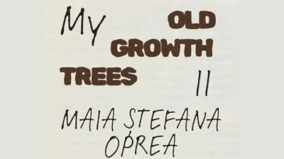 My Old Growth Trees II – Maia Ștefana Oprea, la ETAJ artist-run space, București