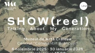 SHOW(reel) – „Talking About My Generation” la Muzeul de Artă Craiova