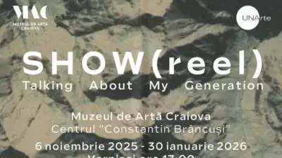 SHOW(reel) – „Talking About My Generation” la Muzeul de Artă Craiova