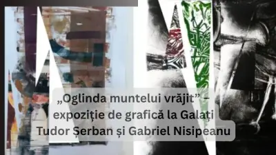 „Oglinda muntelui vrăjit” – expoziție de grafică la Galați