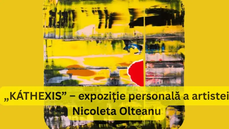 „KÁTHEXIS” – expoziție personală a artistei Nicoleta Olteanu la Brăila