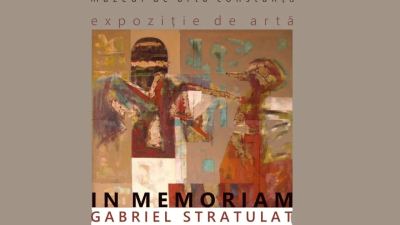 „In memoriam, Gabriel Stratulat” – expoziție la Muzeul de Artă Constanța