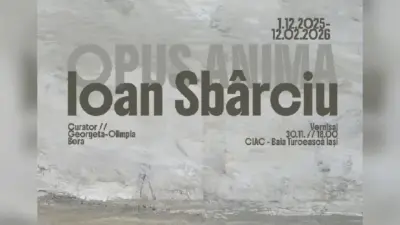 „Opus anima” – expoziție-eveniment Ioan Sbârciu la Centrul Internațional de Artă Contemporană Baia Turcească, Iași