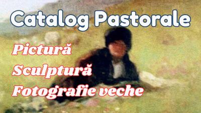 Catalog pastorale. Pictură, sculptură și fotografie veche