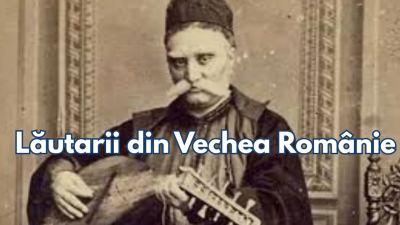 Lăutarii din Vechea Românie – o istorie cu cantec